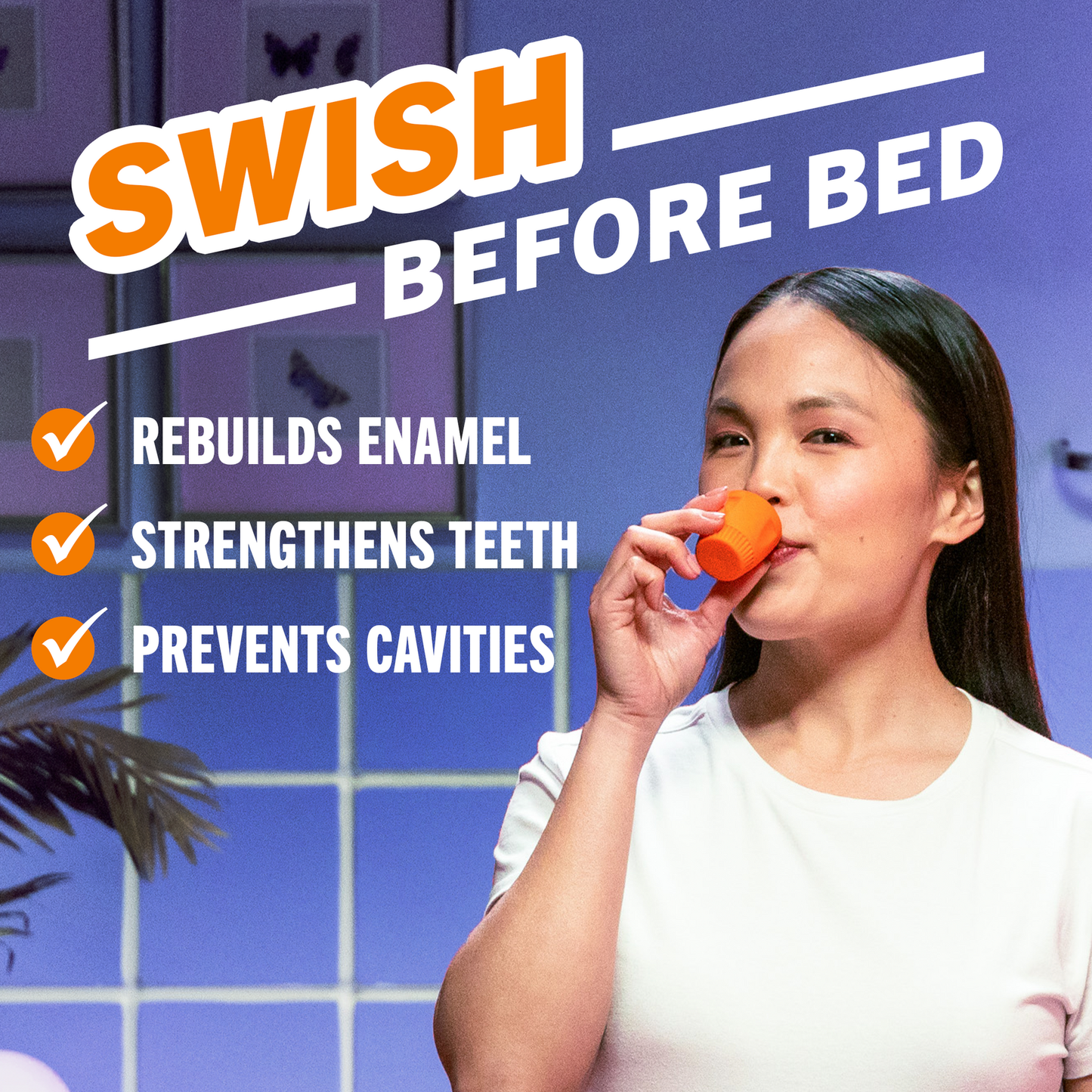 "Swish before bed" is advised in bold letters. Under the message a woman in a periwinkle bathroom happily is rinsing her mouth, using a TheraBreath orange cap. "Rebuilds enamel," "Strengthens teeth," and "Prevents cavities" is stated with checkmarks near each