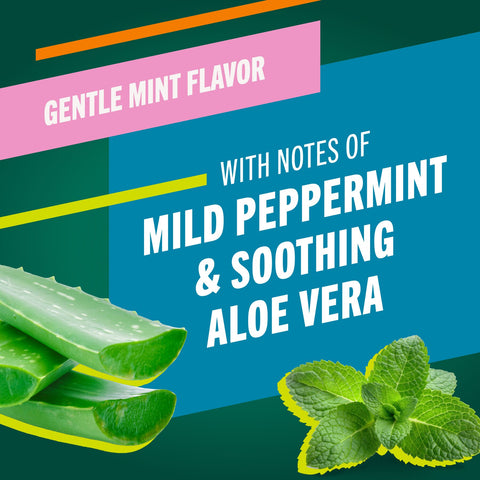 Gentle mint flavor with notes of mild peppermint and soothing aloe vera.