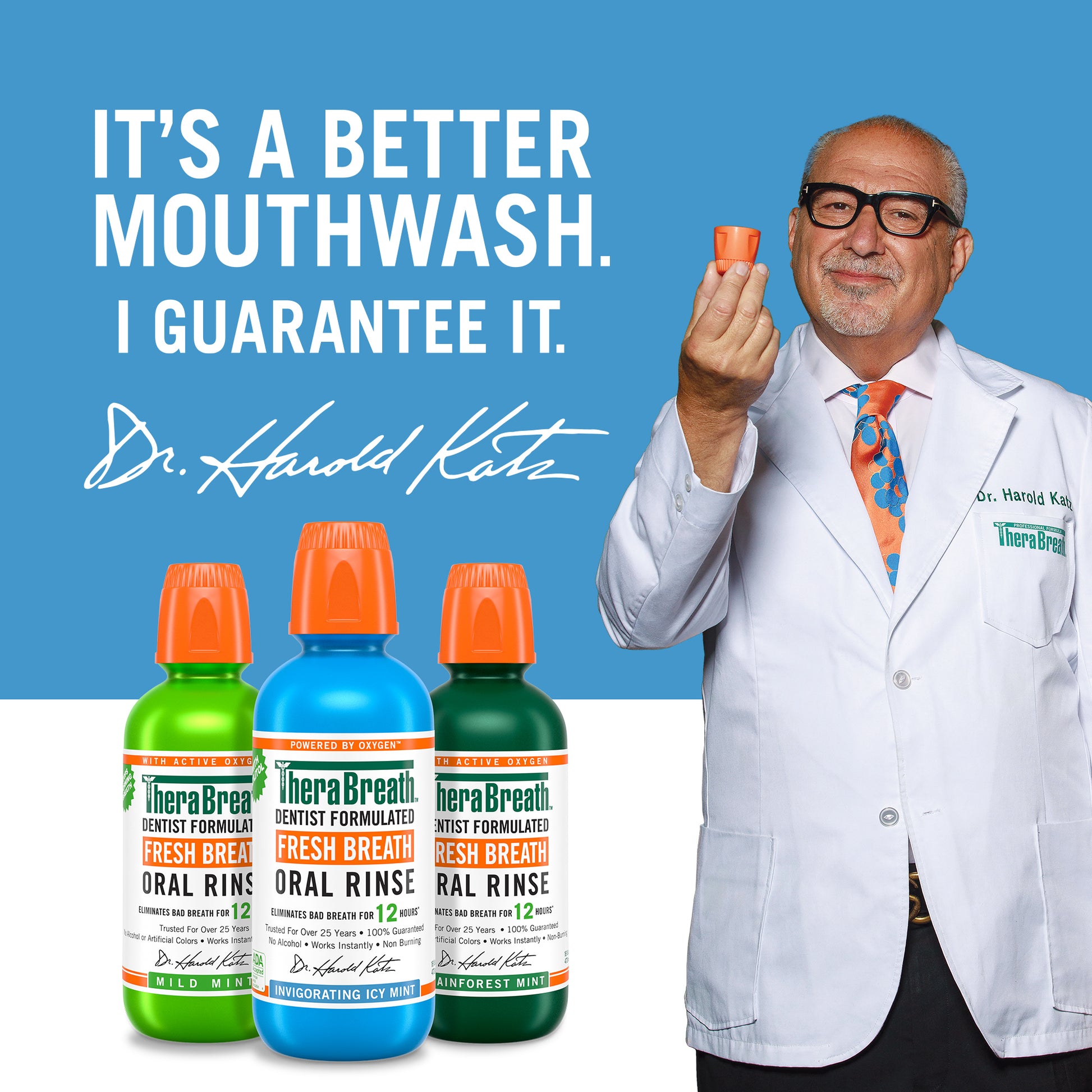 Dr. Harold Katz holding a TheraBreath Oral Rinse cap with the caption 'It's a better mouthwash, I guarantee it.